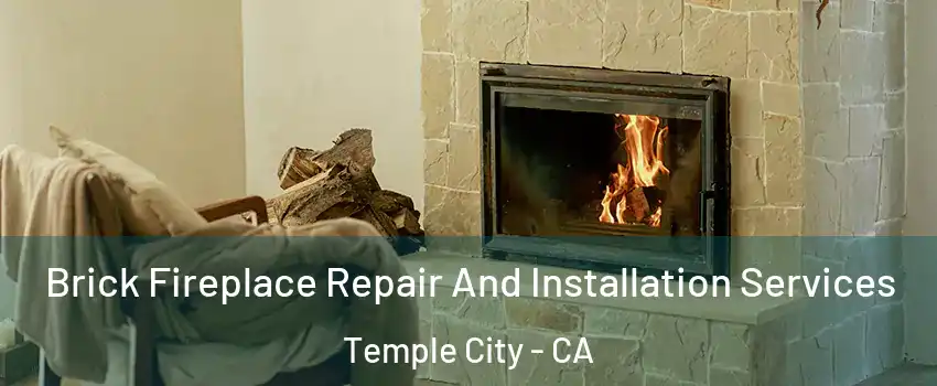  Brick Fireplace Repair And Installation Services Temple City - CA