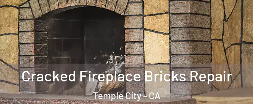  Cracked Fireplace Bricks Repair Temple City - CA