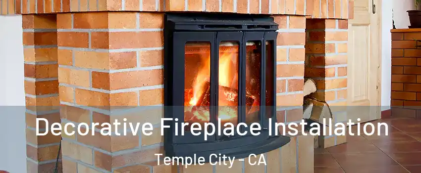  Decorative Fireplace Installation Temple City - CA
