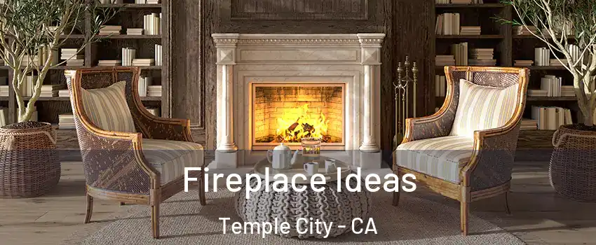  Fireplace Ideas Temple City - CA