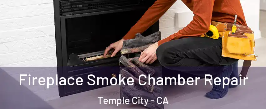  Fireplace Smoke Chamber Repair Temple City - CA