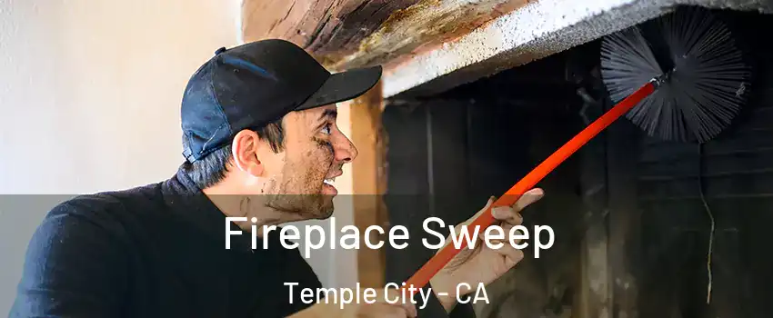 Fireplace Sweep Temple City - CA