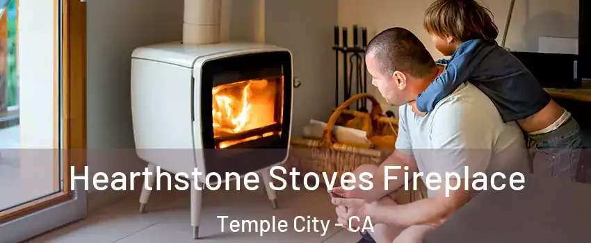  Hearthstone Stoves Fireplace Temple City - CA