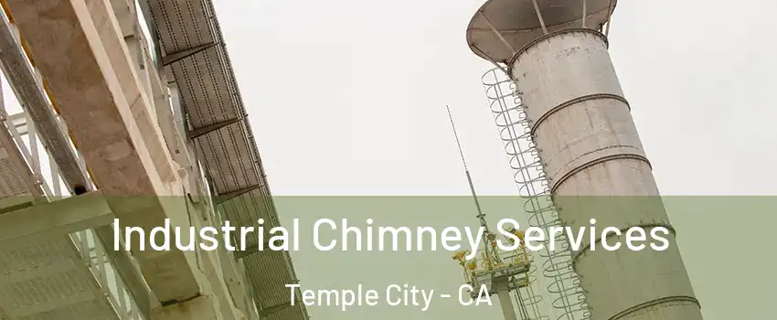 Industrial Chimney Services Temple City - CA