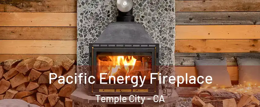  Pacific Energy Fireplace Temple City - CA