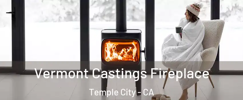  Vermont Castings Fireplace Temple City - CA