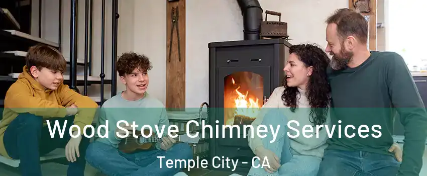  Wood Stove Chimney Services Temple City - CA