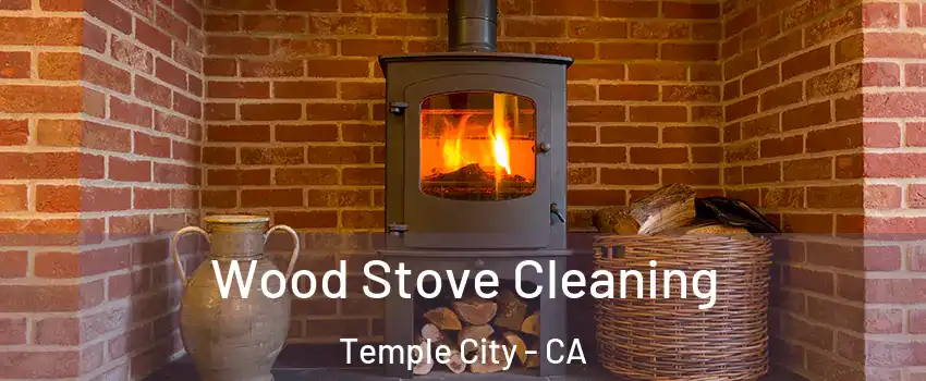  Wood Stove Cleaning Temple City - CA